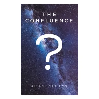 "The Confluence" - "" ("Pouleyn Andre")(Paperback)