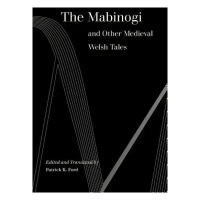 "The Mabinogi and Other Medieval Welsh Tales" - "" ("Ford Patrick K.")(Paperback)