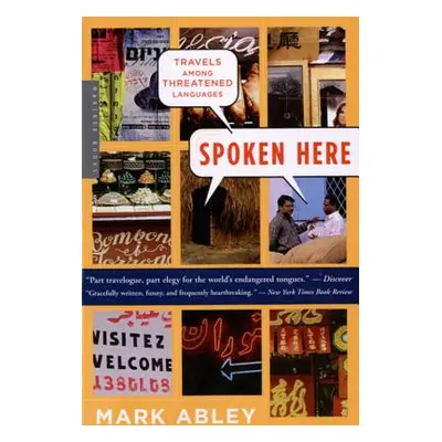 "Spoken Here: Travels Among Threatened Languages" - "" ("Abley Mark")(Paperback)