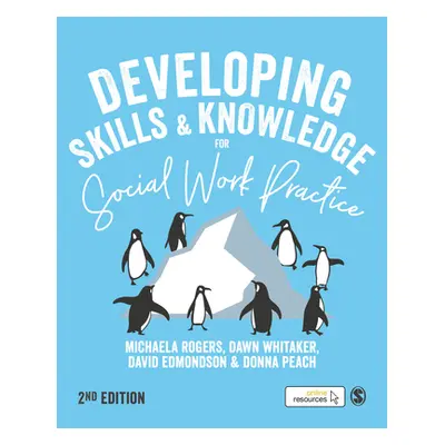 "Developing Skills and Knowledge for Social Work Practice" - "" ("Rogers Michaela")(Paperback)