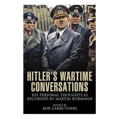 "Hitler's Wartime Conversations: His Personal Thoughts as Recorded by Martin Bormann" - "" ("Car