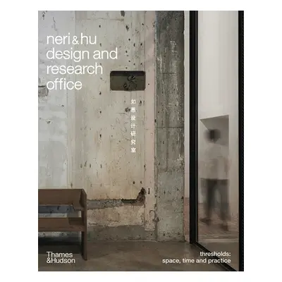 "Neri&hu Design and Research Office: Thresholds" - "" ("Hu Rossana")(Pevná vazba)