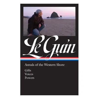 "Ursula K. Le Guin: Annals of the Western Shore (Loa #335): Gifts / Voices / Powers" - "" ("Le G