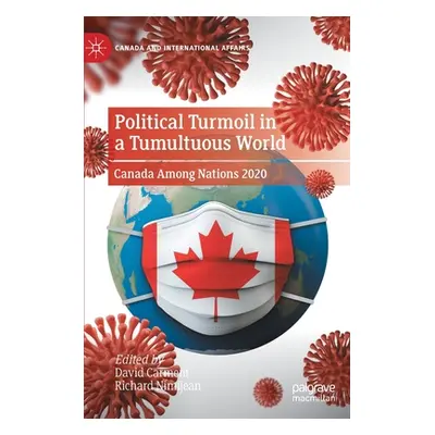 "Political Turmoil in a Tumultuous World: Canada Among Nations 2020" - "" ("Carment David")(Pevn