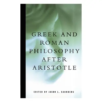 "Greek and Roman Philosophy After Aristotle" - "" ("Saunders Jason L.")(Paperback)