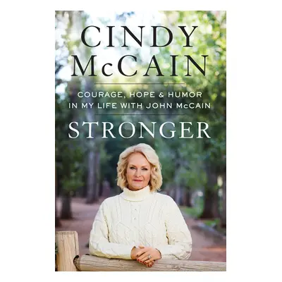 "Stronger: Courage, Hope, and Humor in My Life with John McCain" - "" ("McCain Cindy")(Pevná vaz