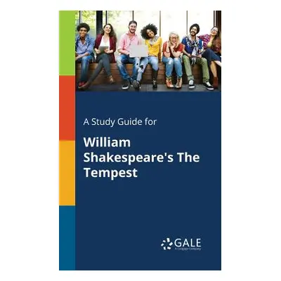 "A Study Guide for William Shakespeare's The Tempest" - "" ("Gale Cengage Learning")(Paperback)