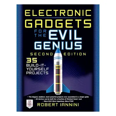 "Electronic Gadgets for the Evil Genius: 21 New Do-It-Yourself Projects" - "" ("Iannini Robert")