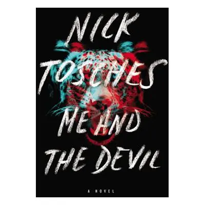 "Me and the Devil" - "" ("Tosches Nick")(Paperback)