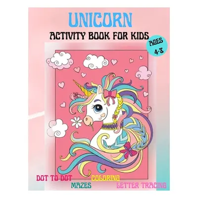 "Amazing Unicorns Activity Book for kids: Amazing Activity and Coloring book with Cute Unicorns 