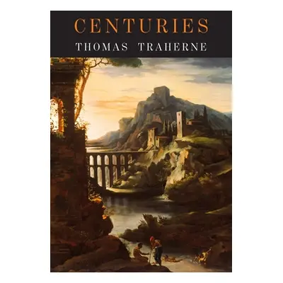 "Centuries: Centuries of Meditations" - "" ("Traherne Thomas")(Paperback)