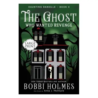 "The Ghost Who Wanted Revenge" - "" ("Holmes Bobbi")(Paperback)