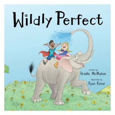 "Wildly Perfect" - "" ("McMahan Brooke")(Paperback)