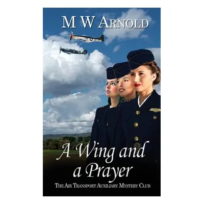 "A Wing and a Prayer" - "" ("Arnold M. W.")(Paperback)