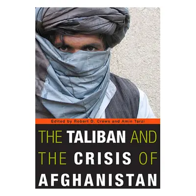 "The Taliban and the Crisis of Afghanistan" - "" ("Crews Robert D.")(Paperback)