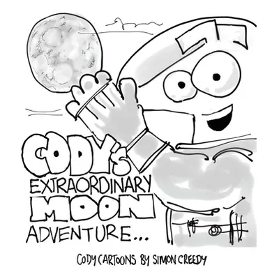 "Cody's Extraordinary Moon Adventure: Cody goes to the moon to find it is made of cheese" - "" (