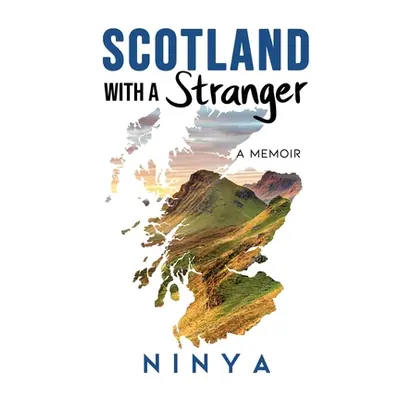 "Scotland with a Stranger: A Memoir" - "" ("Ninya")(Paperback)