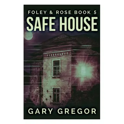 "Safe House: Large Print Edition" - "" ("Gregor Gary")(Paperback)