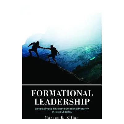 "Formational Leadership" - "" ("Kilian Marcus K.")(Paperback)