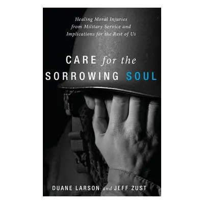 "Care for the Sorrowing Soul" - "" ("Larson Duane")(Pevná vazba)