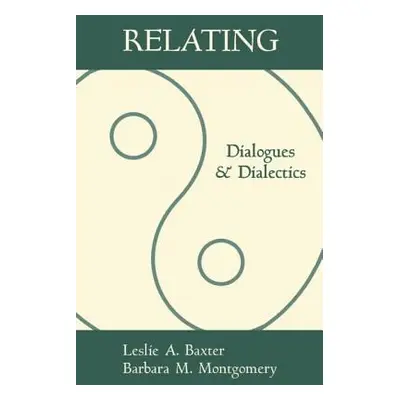 "Relating: Dialogues and Dialectics" - "" ("Baxter Leslie A.")(Paperback)