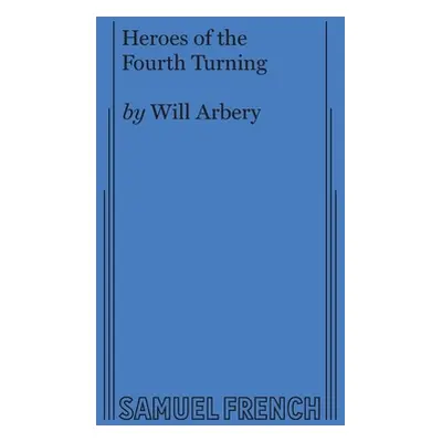 "Heroes of the Fourth Turning" - "" ("Arbery Will")(Paperback)