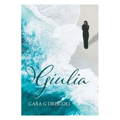 "Giulia" - "" ("Driscoll Cara G.")(Pevná vazba)