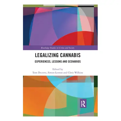 "Legalizing Cannabis: Experiences, Lessons and Scenarios" - "" ("Decorte Tom")(Paperback)