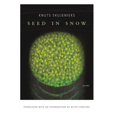 "Seed in Snow" - "" ("Skujenieks Knuts")(Paperback)