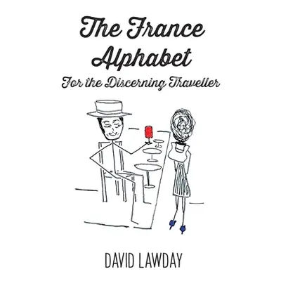 "The France Alphabet" - "" ("Lawday David")(Paperback)