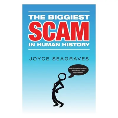 "The Biggest Scam in Human History" - "" ("Seagraves Joyce")(Paperback)