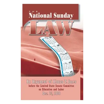 "National Sunday Law" - "" ("Jones Alonzo T.")(Paperback)