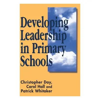 "Developing Leadership in Primary Schools" - "" ("Day Chris")(Paperback)