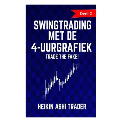 "Swingtrading met de 4-uurgrafiek: Deel 2: Trade the Fake!" - "" ("Press Dao")(Paperback)