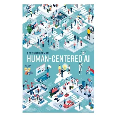 "Human-Centered AI" - "" ("Shneiderman Ben")(Pevná vazba)