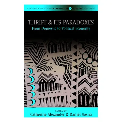 "Thrift and Its Paradoxes: From Domestic to Political Economy" - "" ("Alexander Catherine")(Pevn