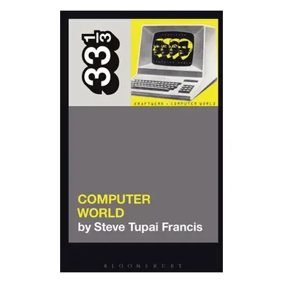 "Kraftwerk's Computer World" - "" ("Francis Steve Tupai")(Paperback)