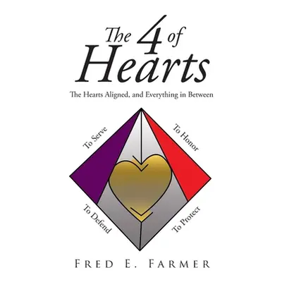 "The 4 of Hearts: The Hearts Aligned, and Everything in Between" - "" ("Farmer Fred E.")(Paperba