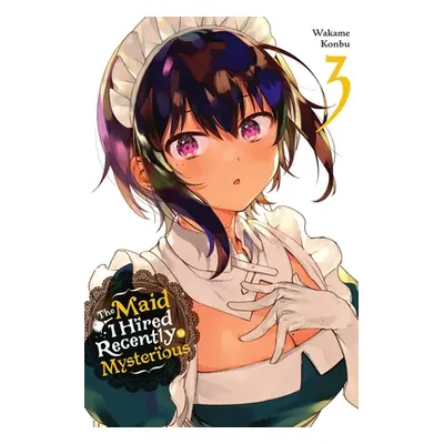 "The Maid I Hired Recently Is Mysterious, Vol. 3" - "" ("Konbu Wakame")(Paperback)