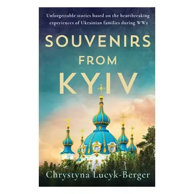 "Souvenirs from Kyiv: Unforgettable stories based on the heartbreaking experiences of Ukrainian 