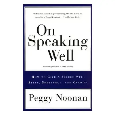 "On Speaking Well" - "" ("Noonan Peggy")(Paperback)