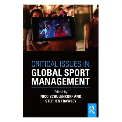 "Critical Issues in Global Sport Management" - "" ("Schulenkorf Nico")(Paperback)