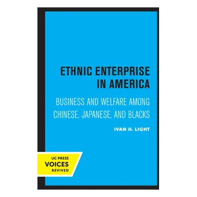 "Ethnic Enterprise in America: Business and Welfare Among Chinese, Japanese, and Blacks" - "" ("