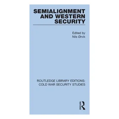 "Semialignment and Western Security" - "" ("rvik Nils")(Paperback)