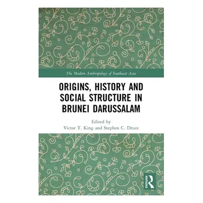 "Origins, History and Social Structure in Brunei Darussalam" - "" ("King Victor T.")(Paperback)