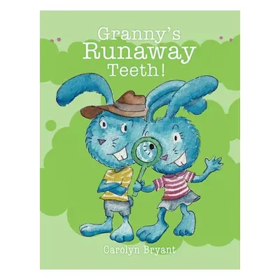 "Granny's Runaway Teeth!" - "" ("Bryant Carolyn")(Paperback)