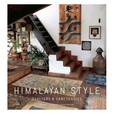 "Himalayan Style (Architecture, Photography, Travel Book): Shelters & Sanctuaries" - "" ("Kelly 