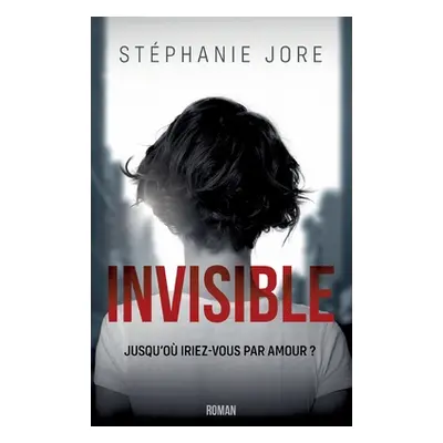 "Invisible" - "" ("Stephanie Jore")(Paperback)