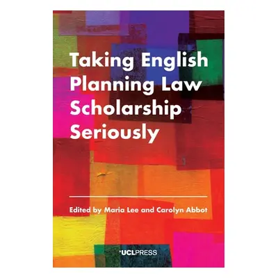 "Taking English Planning Law Scholarship Seriously" - "" ("Lee Maria")(Paperback)