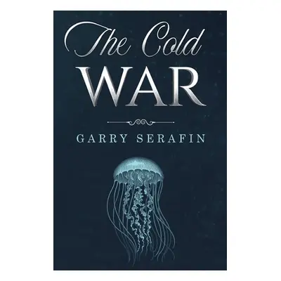 "The Cold War" - "" ("Serafin Garry")(Paperback)